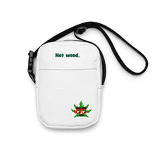 Load image into Gallery viewer, Hold Everything, Not Weed shoulder bag

